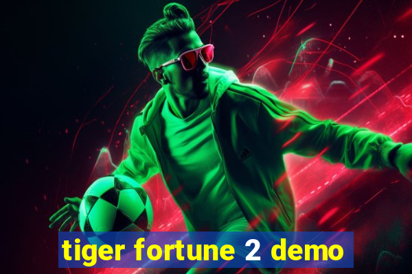 tiger fortune 2 demo